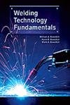 welding technology fundamentals 1st edition william a bowditch ,kevin e bowditch ,mark a bowditch 1590704053,