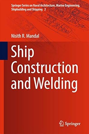 ship construction and welding 1st edition nisith r mandal 9811029539, 978-9811029530