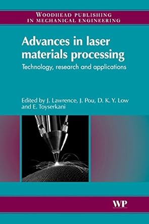 advances in laser materials processing technology research and application 1st edition jonathan r lawrence ao