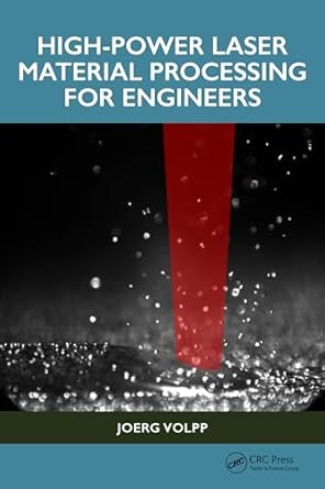 high power laser material processing for engineers 1st edition joerg volpp 1032781890, 978-1032781891