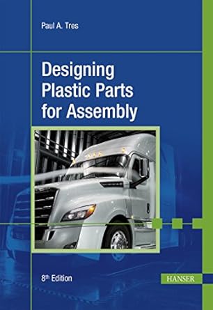 designing plastic parts for assembly 8e 8th edition paul a tres 1569906688, 978-1569906682