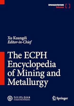 the ecph encyclopedia of mining and metallurgy 2024th edition kuangdi xu 981992085x, 978-9819920853