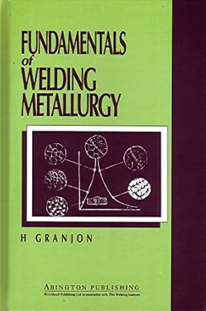 fundamentals of welding metallurgy 1st edition h granjon 1855730197, 978-1855730199