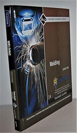 welding level 1 trainee guide hardcover 4th edition nccer 013610651x, 978-0136106517