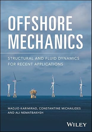 offshore mechanics structural and fluid dynamics for recent applications 1st edition madjid karimirad