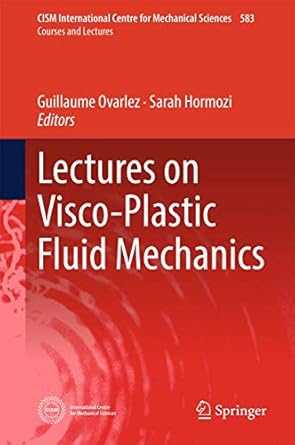 lectures on visco plastic fluid mechanics 1st edition guillaume ovarlez ,sarah hormozi 3319894374,