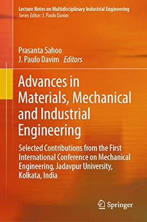 advances in materials mechanical and industrial engineering selected contributions from the first