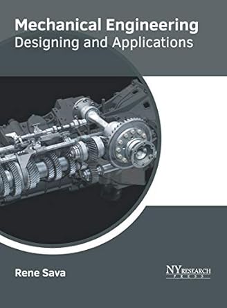 mechanical engineering designing and applications 1st edition rene sava 1632386356, 978-1632386359