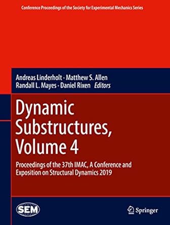 dynamic substructures volume 4 proceedings of the 37th imac a conference and exposition on structural