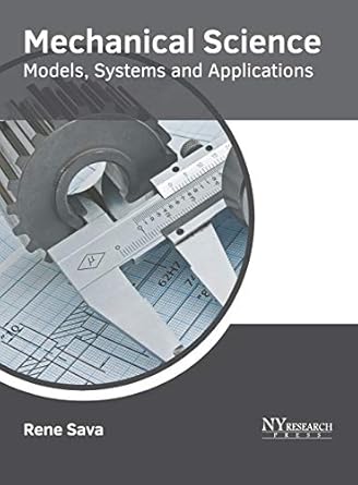 mechanical science models systems and applications 1st edition rene sava 1632386348, 978-1632386342