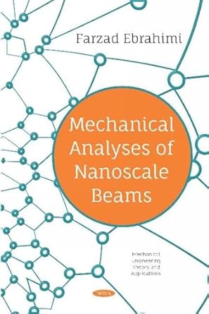 mechanical analyses of nanoscale beams 1st edition ph d ebrahimi, farzad 1536150894, 978-1536150896