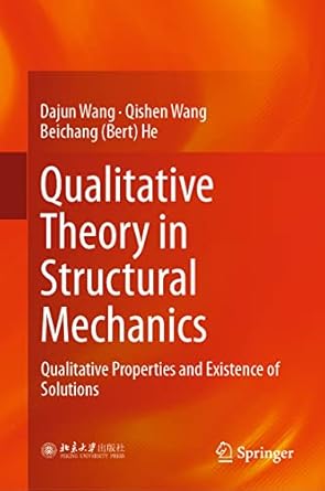 qualitative theory in structural mechanics qualitative properties and existence of solutions 1st edition