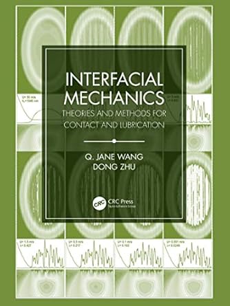 interfacial mechanics theories and methods for contact and lubrication 1st edition jane wang ,dong zhu