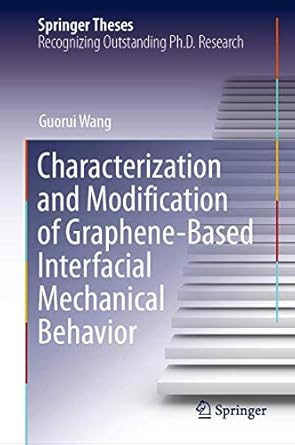 characterization and modification of graphene based interfacial mechanical behavior 1st edition guorui wang