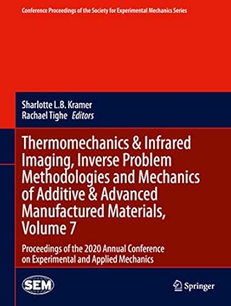 thermomechanics and infrared imaging inverse problem methodologies and mechanics of additive and advanced