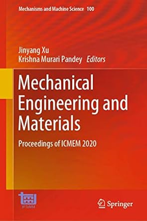 mechanical engineering and materials proceedings of icmem 2020 1st edition jinyang xu ,krishna murari pandey