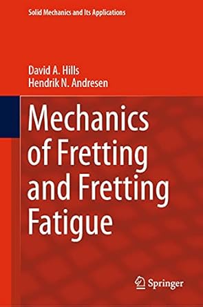 mechanics of fretting and fretting fatigue 1st edition david a hills ,hendrik n andresen 3030707458,