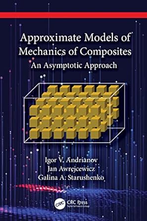 approximate models of mechanics of composites 1st edition igor v andrianov ,jan awrejcewicz ,galina a