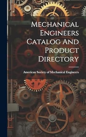 mechanical engineers catalog and product directory 1st edition american society of mechanical engine