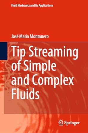 tip streaming of simple and complex fluids 2024th edition jose maria montanero ,alfonso m ganan calvo