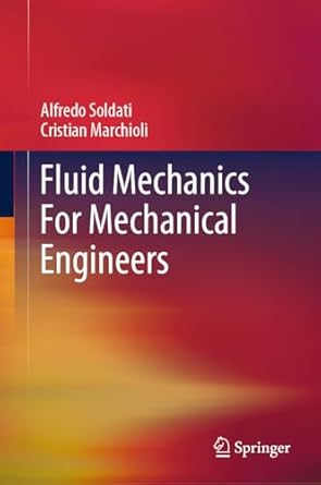 fluid mechanics for mechanical engineers 1st edition alfredo soldati ,cristian marchioli 3031539494,