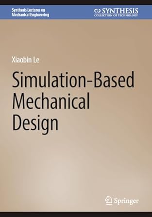 simulation based mechanical design 2025th edition xiaobin le 3031641310, 978-3031641312