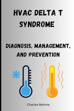 hvac delta t syndrome diagnosis management and prevention 1st edition charles nehme b0d94gpnsf, 979-8332631511