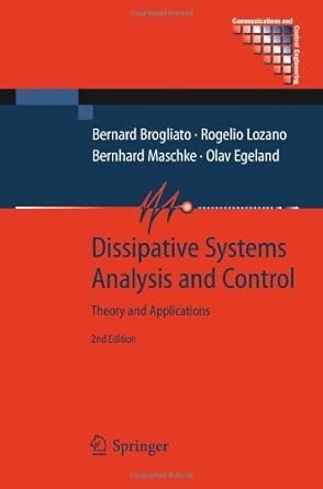 dissipative systems analysis and control theory and applications by brogliato bernard lozano rogelio maschke