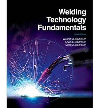 welding technology fundamentals by bowditch william a 2009 hardcover 1st edition  b00i2jasdu