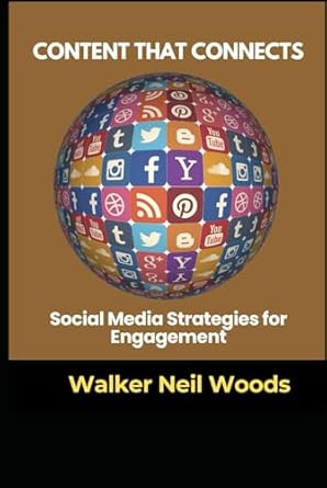 content that connects social media strategies for engagement 1st edition walker neil woods b0dhpj2h9g,