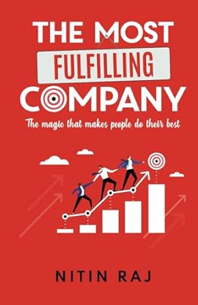 the most fulfilling company a business tale about finding purpose and achieving fulfillment in work 1st