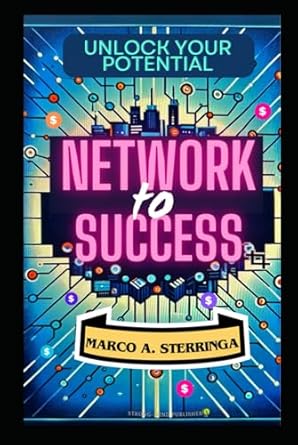 network to success transforming your skills into career growth 1st edition marco sterringa b0dg3tkngw,