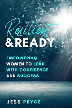 resilient and ready empowering women to lead with confidence and success 1st edition jess pryce b0dhxnx95l,