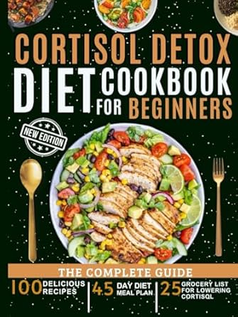 cortisol detox diet cookbook for beginners food based solutions for anxiety stress and better well being 1st