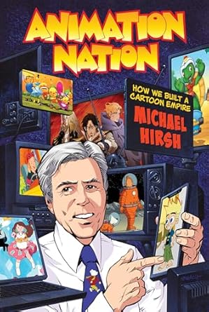 animation nation how we built a cartoon empire 1st edition michael hirsh 1990823696, 978-1990823695