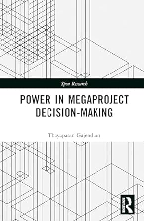 power in megaproject decision making a governmentality approach 1st edition jessica pooi sun siva ,thayaparan