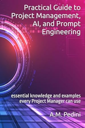 practical guide to project management ai and prompt engineering essential knowledge and examples every