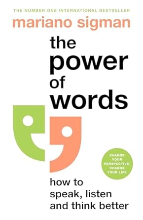 the power of words how to speak listen and think better 1st edition mariano sigman 1035041561, 978-1035041565