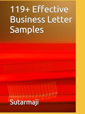 119+ effective business letter samples 1st edition sutarmaji sutarmaji b0dfqgszs7, 979-8354080434