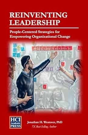 reinventing leadership people centered strategies for empowering organizational change 1st edition jonathan h