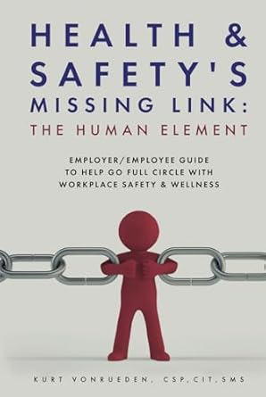 health and safetys missing link the human element employer/employee guide to help go full circle with