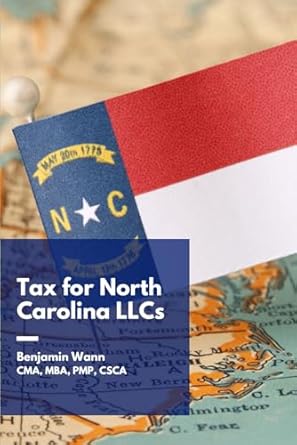 tax for north carolina llcs 1st edition benjamin wann b0d322dl51, 979-8322395515