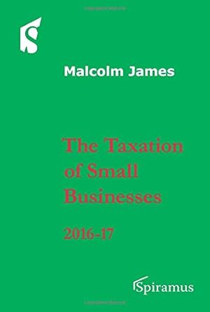 taxation of small businesses 2016 2017 1st edition malcolm james 1910151173, 978-1910151174