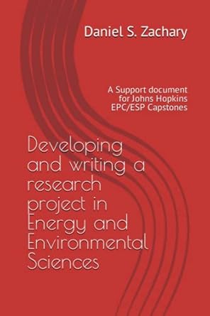 developing and writing a research project in energy and environmental sciences 1st edition daniel s zachary