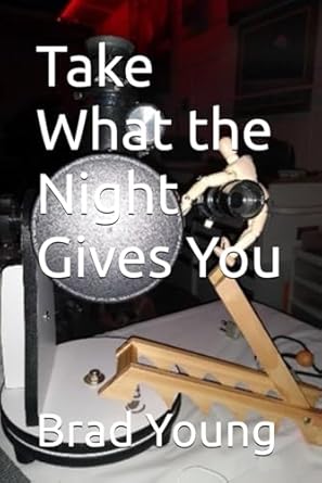 take what the night gives you 1st edition brad young b0dcg7zj84, 979-8335054270