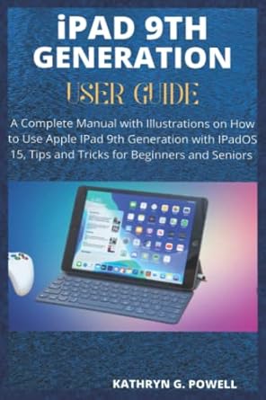 ipad 9th generation user guide a complete manual with illustrations on how to use apple ipad 9th generation