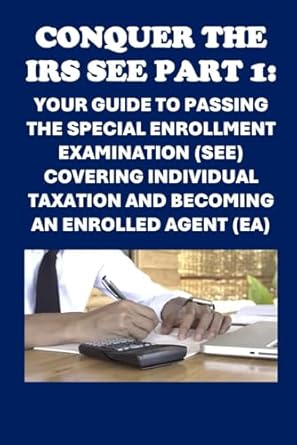 conquer the irs see part 1 your guide to passing the special enrollment examination covering individual