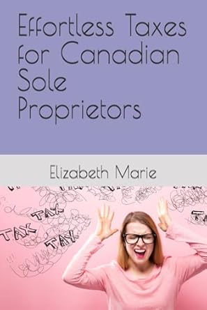 effortless taxes for canadian sole proprietors 1st edition elizabeth marie b0dj3mg2l6, 979-8340343383