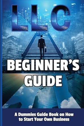 llc beginners guide a dummies guide book on how to start your own business 1st edition richmond jack