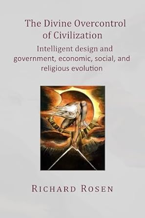 the divine overcontrol of civilization intelligent design and government economic social and religious